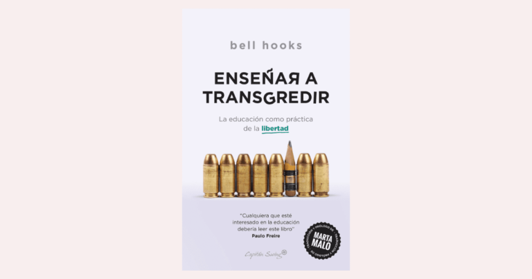 Reseña del Libro “Enseñar a Transgredir: La Educación como Práctica de la Libertad” de Bell Hooks